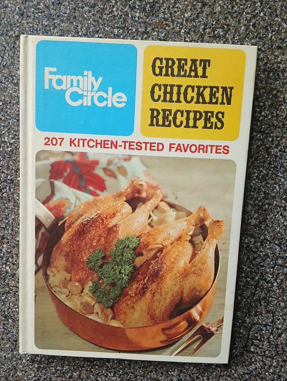 Vintage 1968 Family Circle Cookbook Chicken Recipes: 207 Kitchen-Tested Favorite